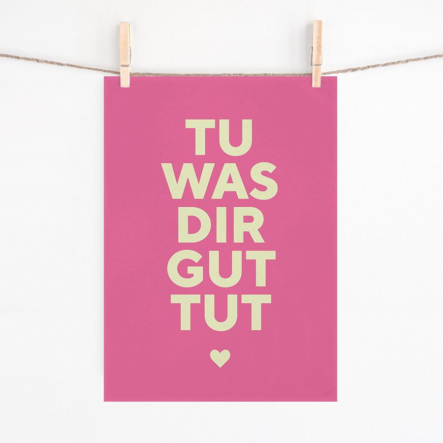 TU WAS DIR GUT TUT